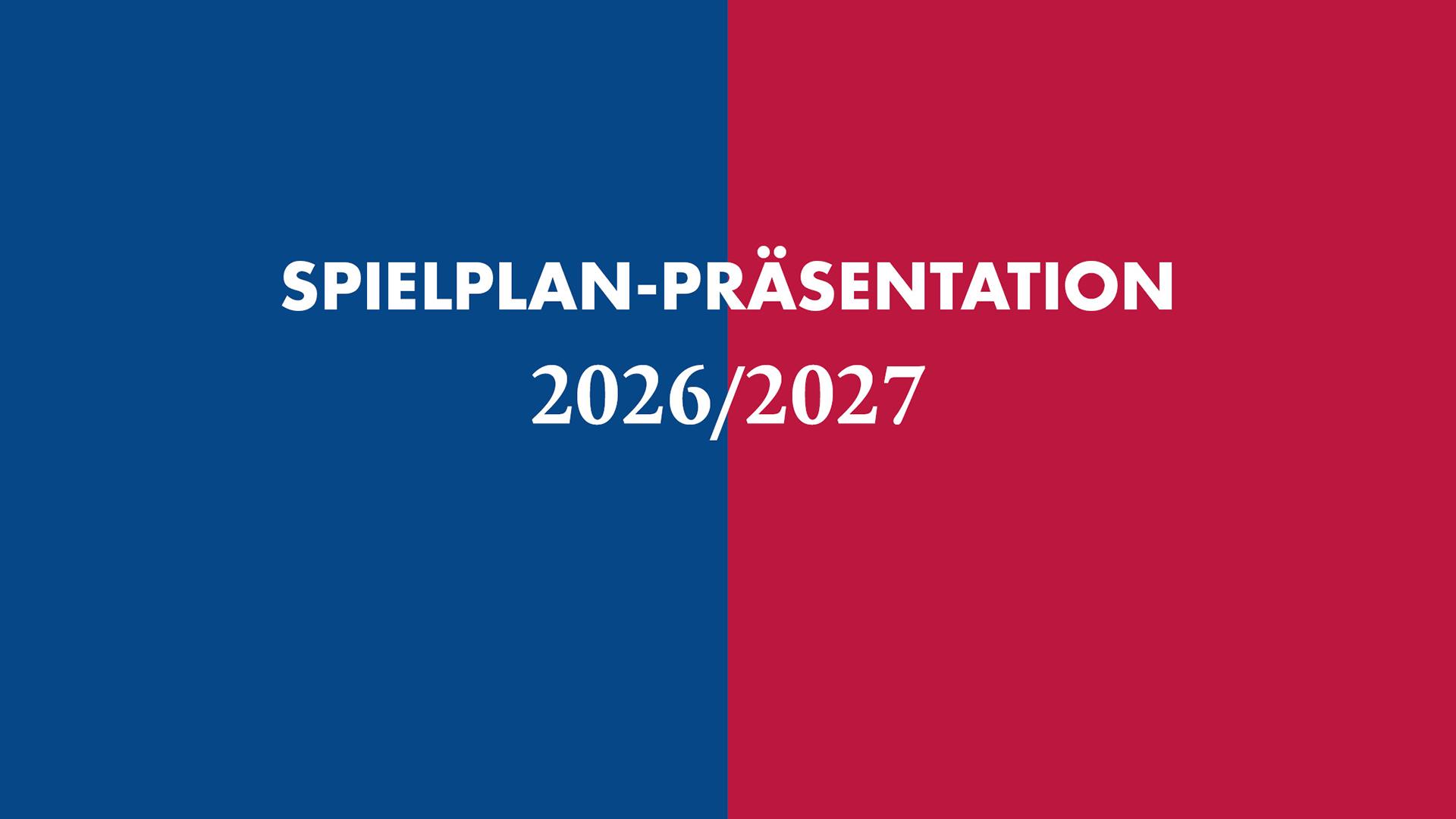 Titelbild von Präsentation: Der neue Spielplan 2026/2027